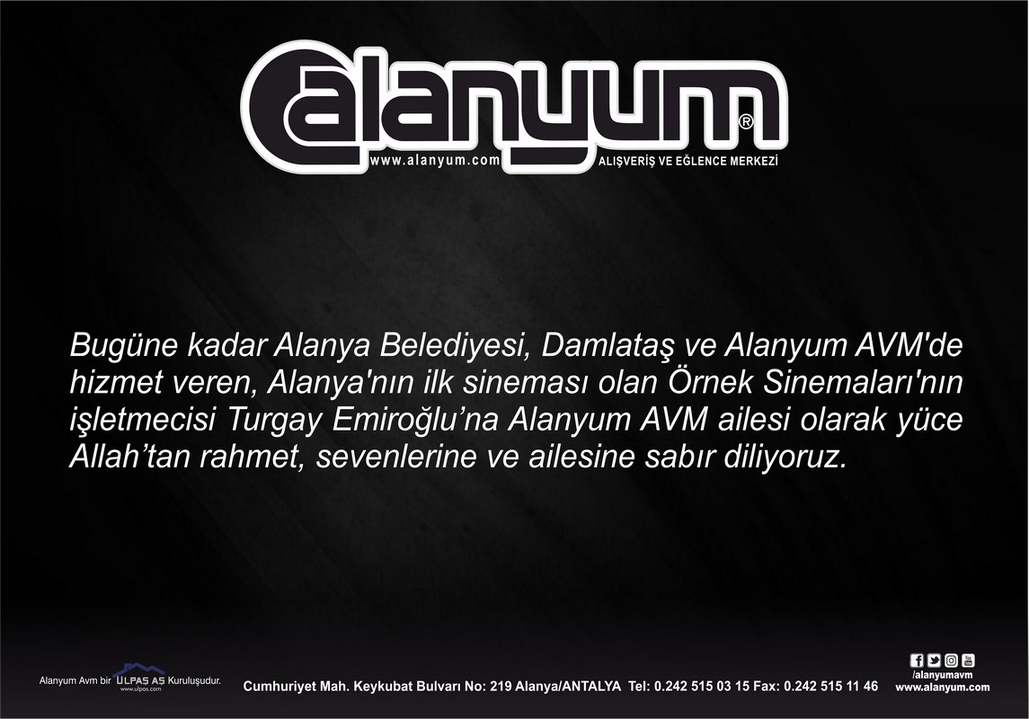 Turgay Emiroğlu’na Alanyum AVM ailesi olarak yüce  Allah’tan rahmet, sevenlerine ve ailesine sabır diliyoruz